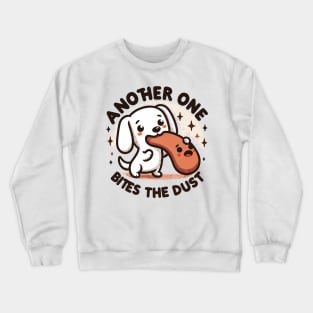 Another One Bites The Dust - Queen Tribute - Freddy Tribute - Mercury - Queen - Funny Sayings - Funny Gift - Funny Slogan - Funny Quotes - Funny Animals - Rock Tribute - Music Rock - Pop Crewneck Sweatshirt